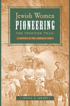 Jewish Women Pioneering the Frontier Trail