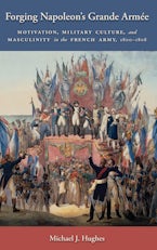 Forging Napoleons Grande Armée