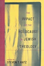 The Impact of the Holocaust on Jewish Theology