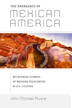 The Emergence of Mexican America