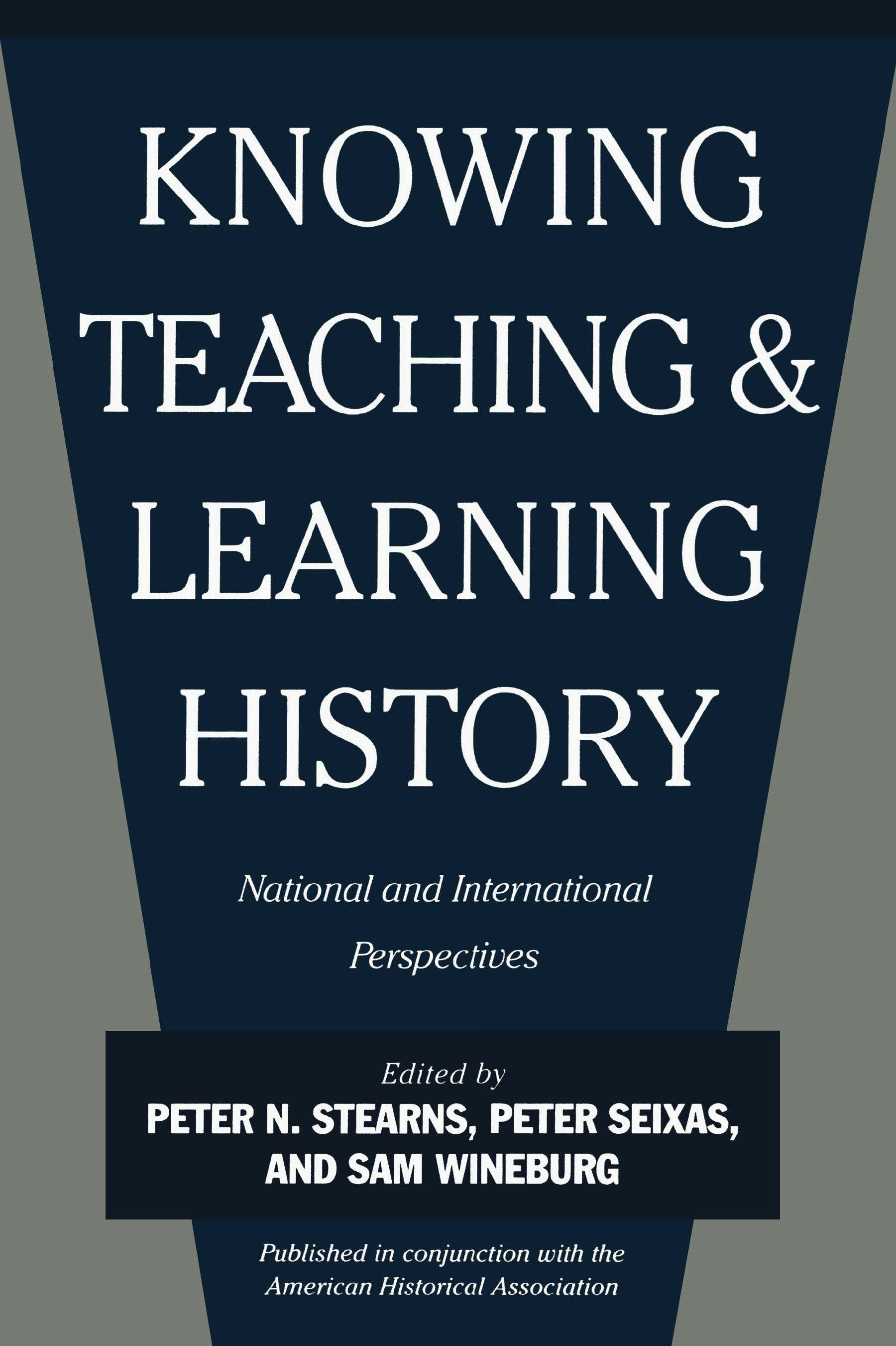 Knowing, Teaching, And Learning History