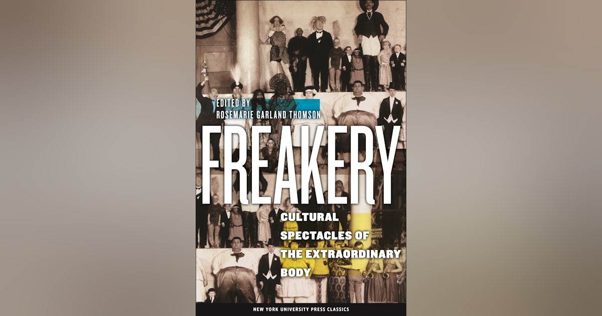 Freakery Cultural Spectacles Of The Extraordinary Body Pdf