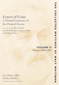 Leaves of Grass, A Textual Variorum of the Printed Poems: Volume II: Poems