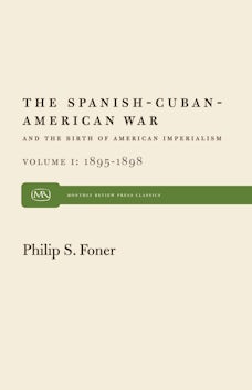 The Spanish-Cuban-American War and the Birth of American Imperialism Vol. 1
