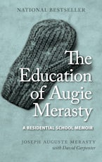 The Education of Augie Merasty The Education of Augie Merasty