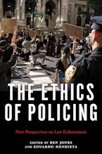 The Ethics of Policing The Ethics of Policing