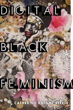 Digital Black Feminism Digital Black Feminism