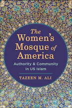 Cover of 'The Women’s Mosque of America' by Tazeen M. Ali 
