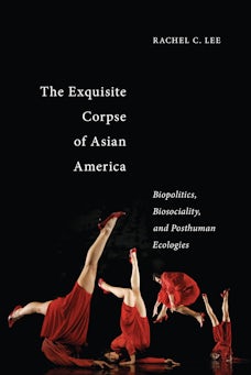 The Exquisite Corpse of Asian America