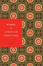 Women in Christian Traditions Women in Christian Traditions
