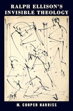 Ralph Ellison’s Invisible Theology