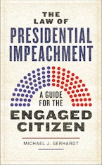 The Law of Presidential Impeachment The Law of Presidential Impeachment