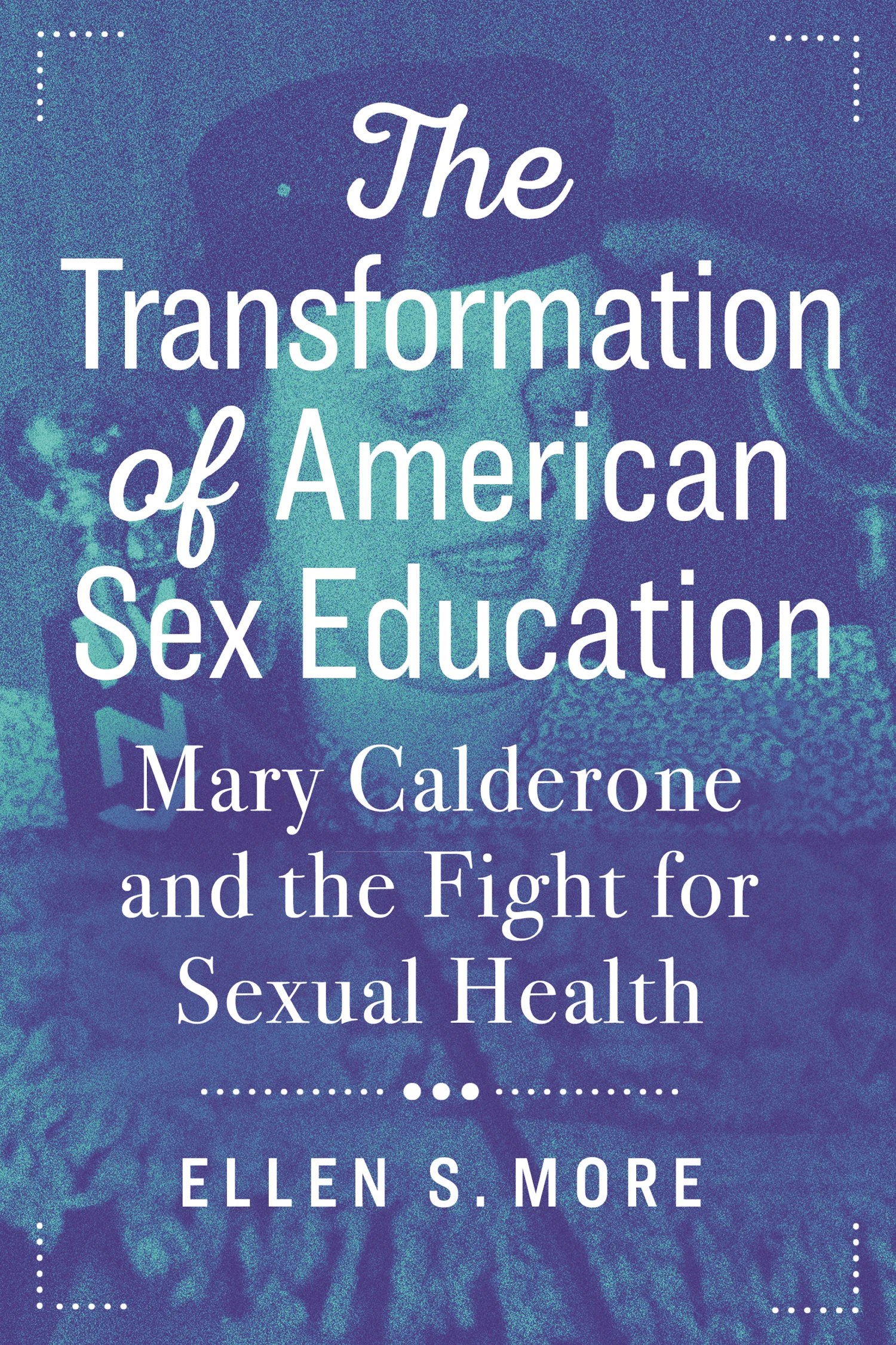 The Transformation of American Sex Education The Transformation of American Sex Education