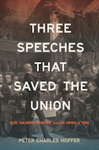 Three Speeches that Saved the Union