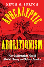 Cover of 'Apocalyptic Abolitionism' by Kevin M. Burton 