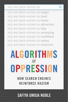 Algorithms of Oppression