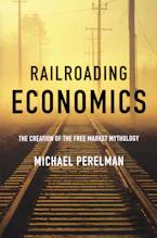 Cover of 'Railroading Economics' by Michael Perelman 